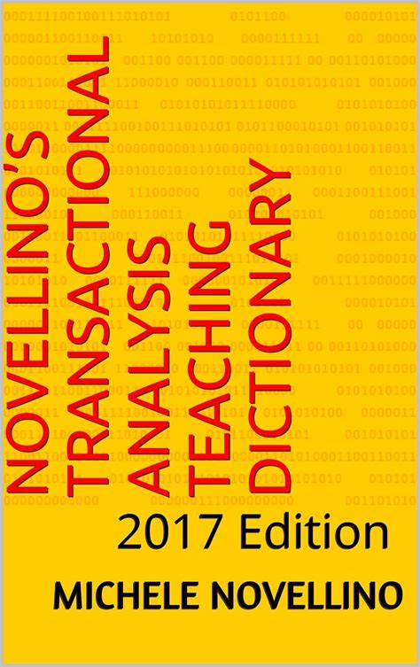 NOVELLINO’S TRANSACTIONAL ANALYSIS TEACHING DICTIONARY: 2017 Edition ...