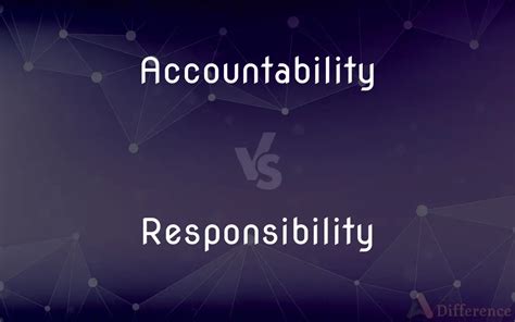 Image result for Accountability Vs Responsibility