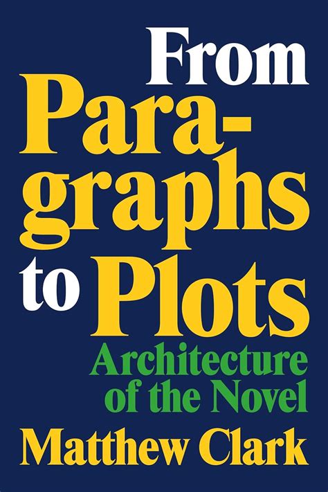 Buy From Paragraphs to Plots: Architecture of the Novel Book Online at ...