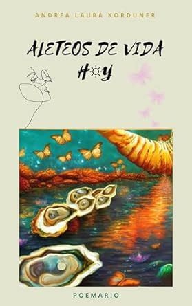 Aleteos de vida h☼y: Percepciones cotidianas que se prestan a escribir ...