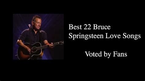 Best 22 Bruce Springsteen Love Songs | Love songs, Bruce springsteen, Songs