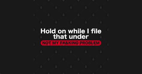 Image result for Not My Problem Funny
