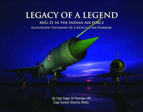 LEGACY OF A LEGEND: Mig-21 in the Indian Air Force Illustrated ...