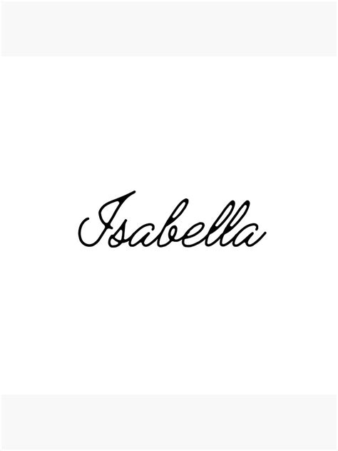 "Isabella Name in Cursive" Poster for Sale by BloomingDiaries | Redbubble