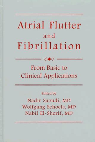 Buy Atrial Flutter and Fibrillation: From Basic to Clinical ...