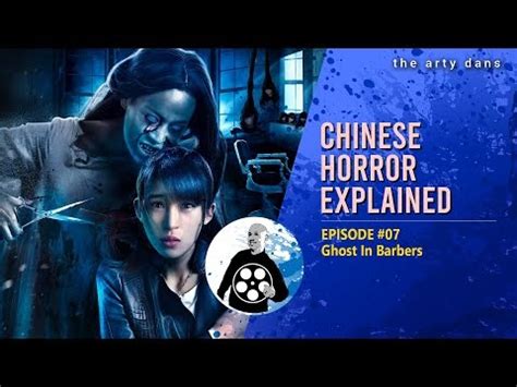 The Arty Dans: Chinese Horror Explained EP#007: Ghost In Barbers