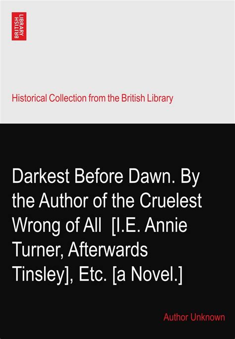 Darkest Before Dawn. By the Author of the Cruelest Wrong of All? [I.E ...