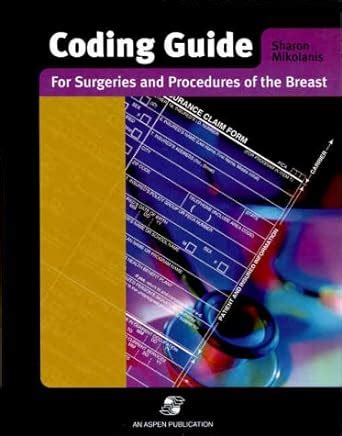 Buy Coding Guide for Surgeries and Procedures of the Breast Book Online ...