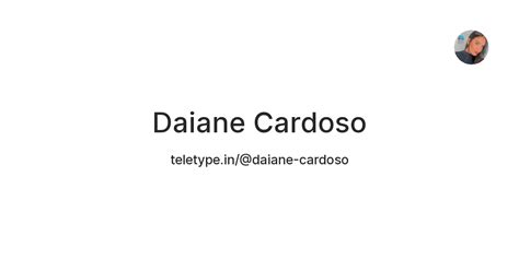 Daiane Cardoso — Teletype