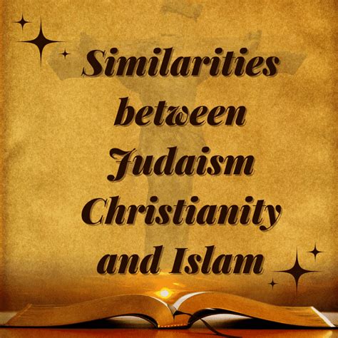 4 Similarities Between Judaism Christianity And Islam | Amazing Info