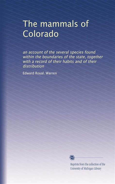 The mammals of Colorado: an account of the several species found within ...