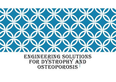 Engineering solutions for dystrophy and oestoporosis 1 - ENGINEERING ...