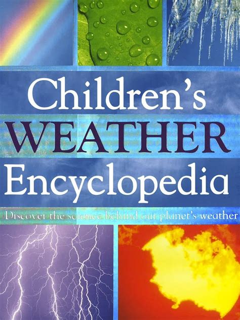 Children's Weather Encyclopedia: Discover the Science Behind Our Planet's Weather : Spilsbury ...