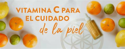 VITAMINA C PARA EL CUIDADO DE LA PIEL - Blog
