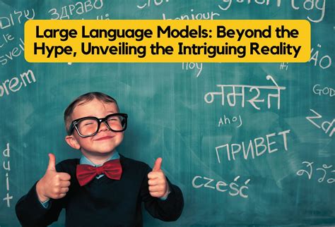 Large Language Models: Beyond the Hype, The Intriguing Reality