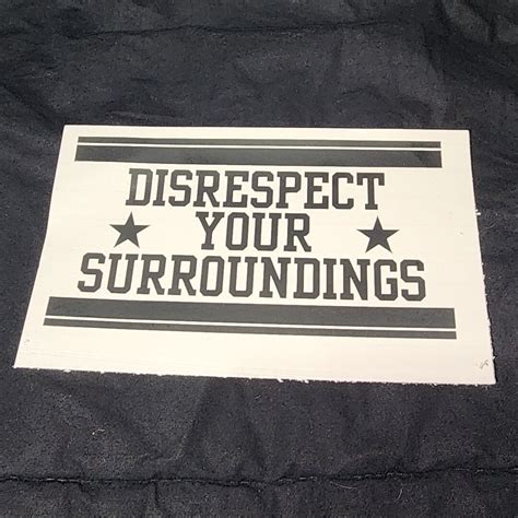 Disrespect Your Surroundings Vinyl Decal Sticker - Etsy