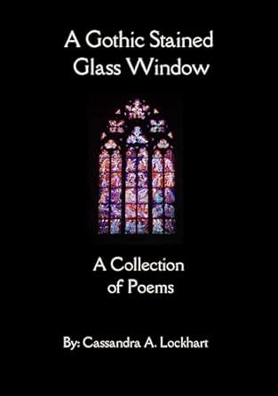 A Gothic-Stained Glass Widow : A Collection Of Poems eBook : Lockhart ...