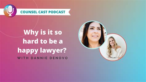 Why is it so hard to be a happy lawyer? with Dannie De Novo - Conroy Creative Counsel | Best Law ...