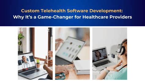 Custom Telehealth Software Development: A Game-Changer for Healthcare • QuickBlox