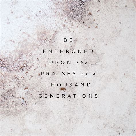 Be enthroned upon the praises of a thousand generations – Bethel Music ...