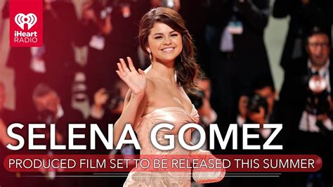 Selena Gomez-Produced Film To Make Theatrical Debut In July | Fast ...