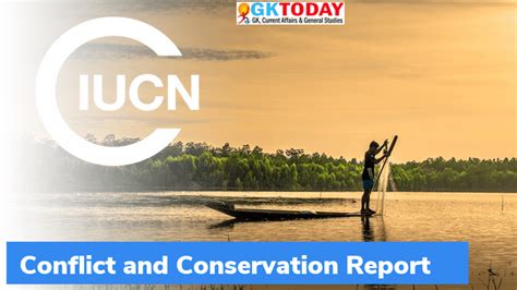 IUCN Report: Conflict and Conservation – GKToday