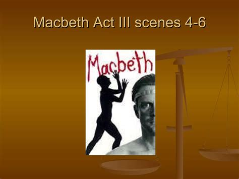 Macbeth Act III Scenes 4-6 | PPT