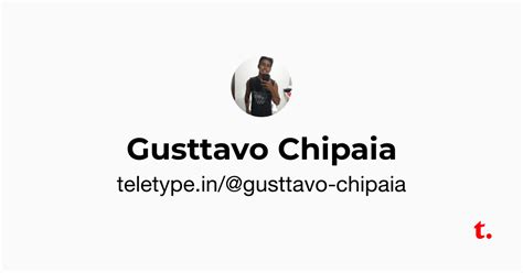 Gusttavo Chipaia — Teletype