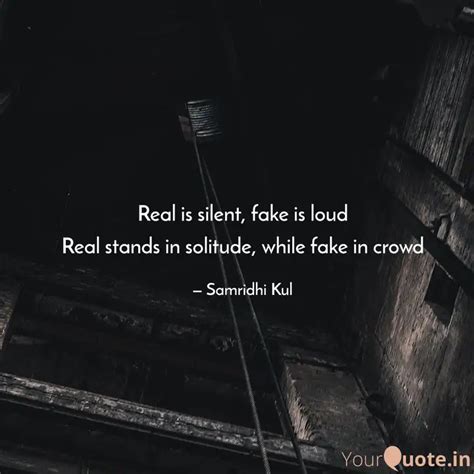 Real is silent, fake is l... | Quotes & Writings by Samridhi Kul ...