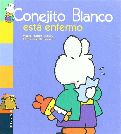 Buy Conejito blanco esta enfermo / White bunny is sick Book Online at ...