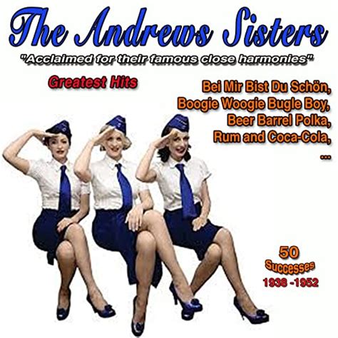 The Andrews Sisters: Acclaimed for their famous close harmonies ...