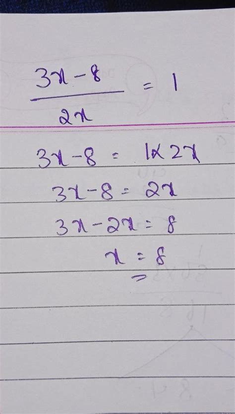 Hw Q.4.3x -8/ 2x = 1 - Brainly.in