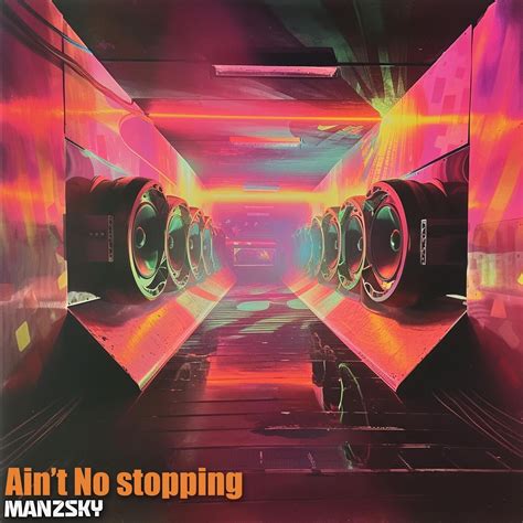 Man2Sky - Aint no stopping [DistroKid] | Music & Downloads on Beatport