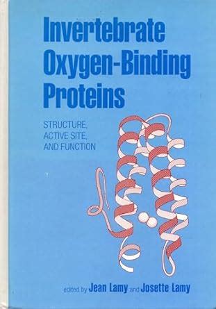 Invertebrate oxygen-binding proteins: Structure, active site, and ...