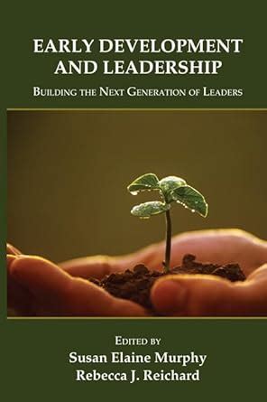 Early Development and Leadership: Building the Next Generation of ...