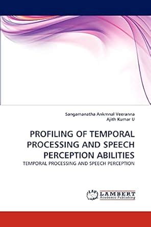 Buy Profiling of Temporal Processing and Speech Perception Abilities ...