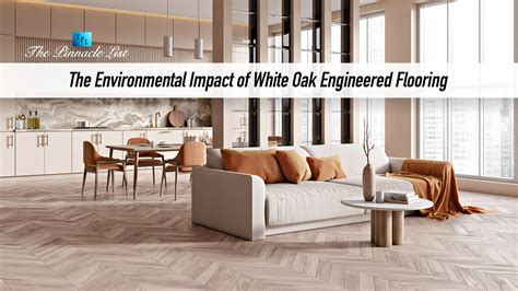 The Environmental Impact of White Oak Engineered Flooring – The ...