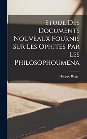 Buy Etude Des Documents Nouveaux Fournis Sur Les Ophites Par Les ...