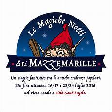 antiche credenze popolari le magiche notti di li mazzemarille 2016 a citt 224 sant antiche credenze popolari le magiche notti di li mazzemarille 2016 a citt 224 sant