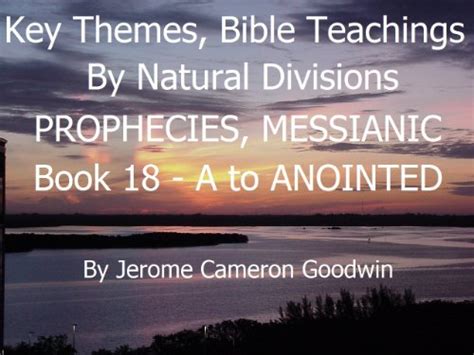 PROPHECIES, MESSIANIC - A to ANOINTED - Book 18 - Key Themes And Bible ...