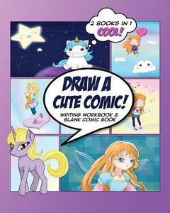Draw a Cute Comic: Buy Draw a Cute Comic by Comic Create A at Low Price ...