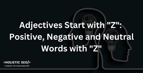 Adjectives Start with `Z`: Positive, Negative and Neutral Words with Z ...