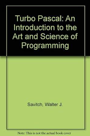 Turbo Pascal: An Introduction to the Art and Science of Programming ...