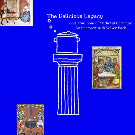 Food Traditions of Medieval Germany - The Delicious Legacy - Podcast ...