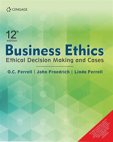 Business Ethics: Ethical Decision Making and Cases
