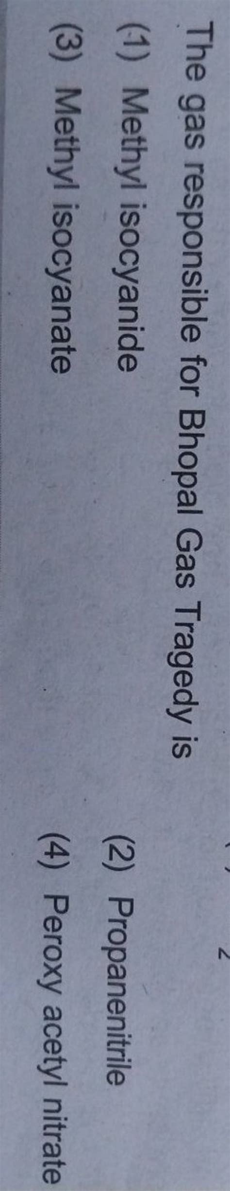 The gas responsible for Bhopal Gas Tragedy is | Filo - who was responsible for bhopal gas tragedy