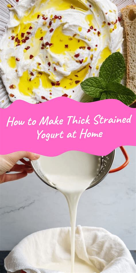 Creamy Homemade Strained Yogurt - Thick & Velvety Delight