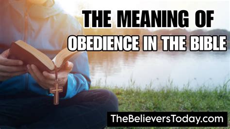 The meaning of Obedience in the bible - Thebelieverstoday