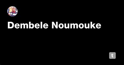 Dembele Noumouke — Teletype