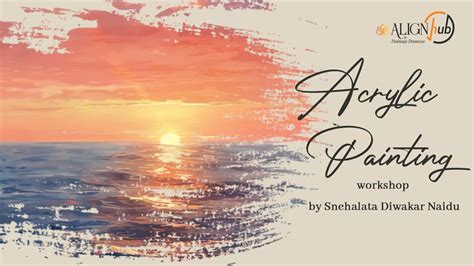 Acrylic Painting Workshop by Senhalatha Diwakar Naidu, Alignjoy by ...